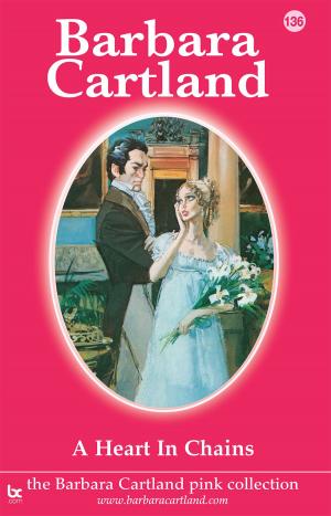 Cover of the book 136. A Heart in Chains by Barbara Cartland