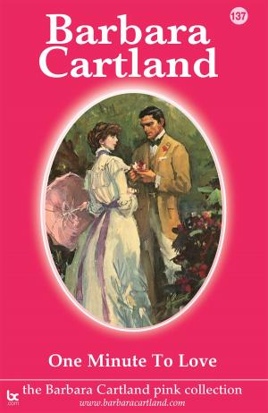 Cover of the book 137. One Minute to Love by Barbara Cartland