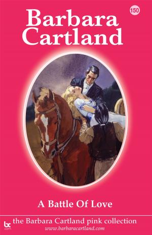 Cover of the book 150. A Battle for Love by Barbara Cartland