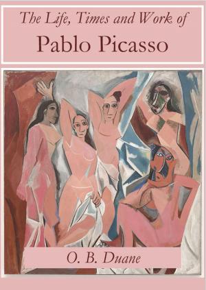 Cover of the book The Life, Times and Work of Pablo Picasso by Cilla Black