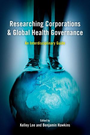 Cover of the book Researching Corporations and Global Health Governance by Greg Koch, Steve Wagner, Randy Clemens