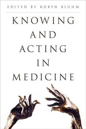 Cover of the book Knowing and Acting in Medicine by Dave Lay TH