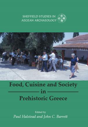 Cover of the book Food, Cuisine and Society in Prehistoric Greece by John Pearce, Jake Weekes