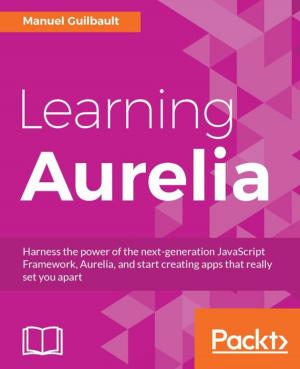 Cover of the book Learning Aurelia by Daron Yöndem, Gaston C. Hillar