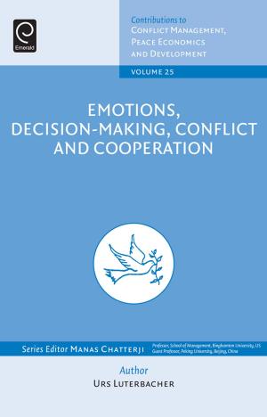 Cover of the book Emotions, Decision-Making, Conflict and Cooperation by Grant Savage, Leonard H. Friedman, Jim Goes