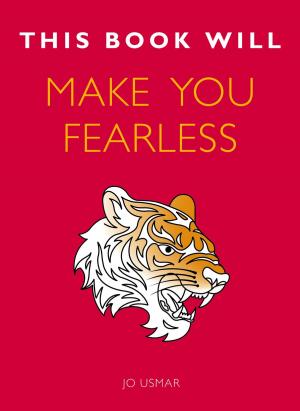 Cover of the book This Book Will Make You Fearless by Rosie Archer