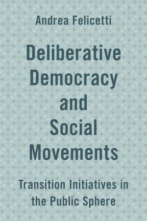 Cover of the book Deliberative Democracy and Social Movements by Thomas Schramme