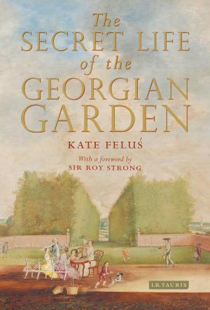 Cover of the book The Secret Life of the Georgian Garden by Trine Brox