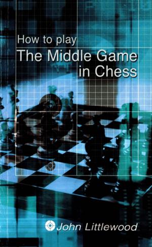 Cover of the book How to Play the Middle Game in Chess by Paul Begg