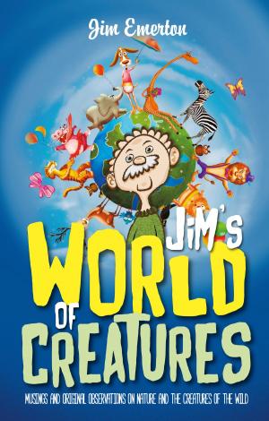 Cover of the book Jim's World of Creatures by Dave Halliwell