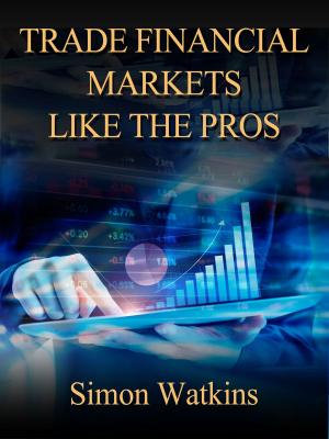 Cover of the book Trade Financial Markets Like The Pros by Zak Mir