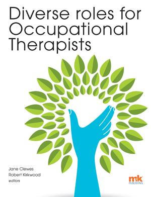 Cover of the book Diverse roles for Occupational Therapists by Dr Julie Dawson, Sheena Hennell, Ruth Shepton