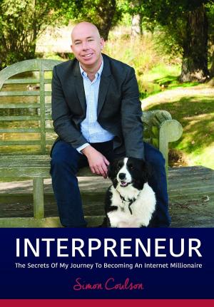 Book cover of INTERPRENEUR: The Secrets of my Journey to becoming an Internet Millionaire