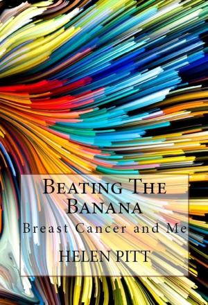 bigCover of the book Beating The Banana: Breast Cancer and Me by 