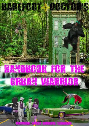 Book cover of Barefoot Doctor's Handbook for the Urban Warrior