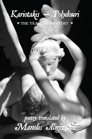 Cover of the book Kariotakis: Polydouri: The Tragic Love Story by Robert N. Friedland