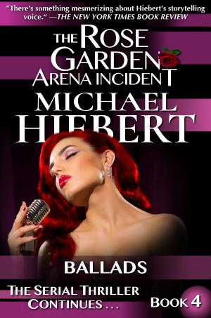 Book cover of Ballads (The Rose Garden Arena Incident, Book 4)
