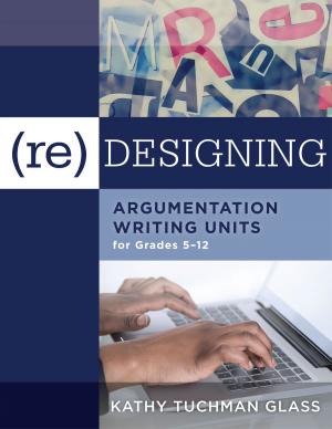 Cover of the book (Re)designing Argumentation Writing Units for Grades 5-12 by Jan Rozzelle, Carol Scearce