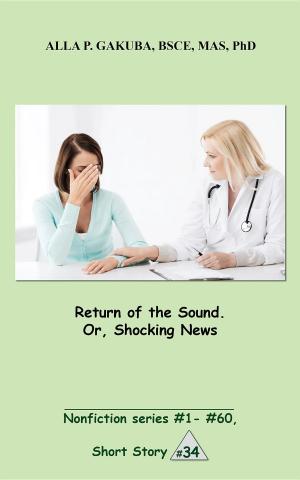 Cover of the book Return of the Sound. Or, Shocking News. by Alla P. Gakuba