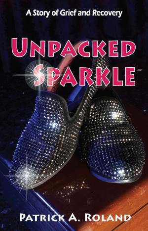 Cover of the book Unpacked Sparkle: A Story of Grief and Recovery by Lee L. Jampolsky