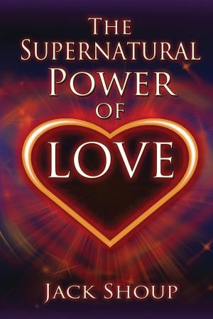 Cover of the book The Supernatural Power of Love by James M. Barrens, Lori Parsells