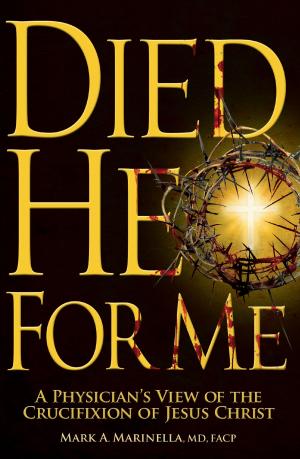 Cover of the book Died He for Me: A Physician's View of the Crucifixion of Jesus Christ by Jonathan Williams