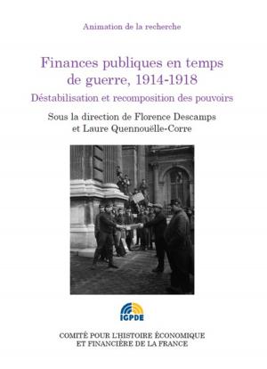 Cover of the book Finances publiques en temps de guerre, 1914-1918 by Bernard Cassagnou