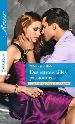 Cover of the book Des retrouvailles passionnées by Mary Leo