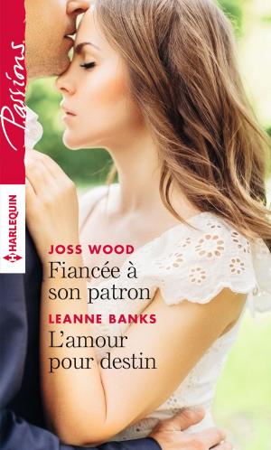 Cover of the book Fiancée à son patron - L'amour pour destin by Ally Blake