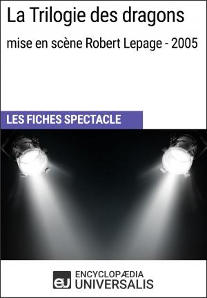 Cover of La Trilogie des dragons (mise en scène Robert Lepage - 2005)
