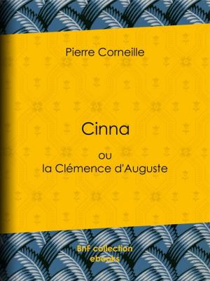 Cover of the book Cinna by Etienne Antoine Eugène Ronjat, Henri Thiriat, Marie d' Ujfalvy-Bourdon