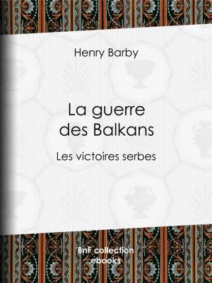 Cover of the book La guerre des Balkans by Théophile Gautier
