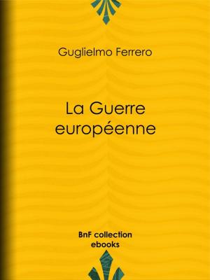 Cover of the book La Guerre européenne by Jacques Mortane