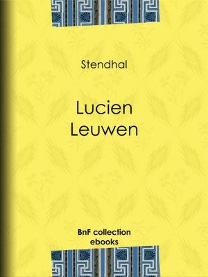 Cover of the book Lucien Leuwen by Anonyme, Eugène Lacoste, Carl Kolb