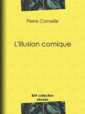 Cover of the book L'Illusion comique by Alfred de Musset
