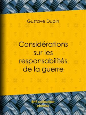 Cover of the book Considérations sur les responsabilités de la guerre by Janet-Lange, Édouard Lemoine, Adolphe Menut