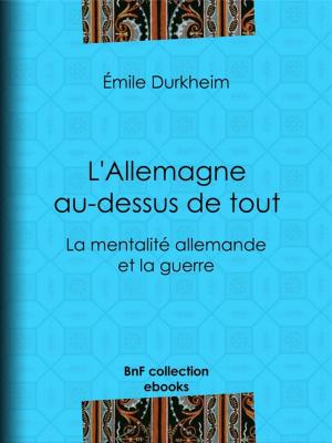 Cover of the book L'Allemagne au-dessus de tout by Emile Verhaeren