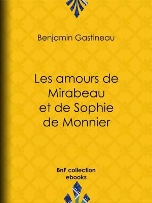 Cover of the book Les Amours de Mirabeau et de Sophie de Monnier by Alexis de Tocqueville