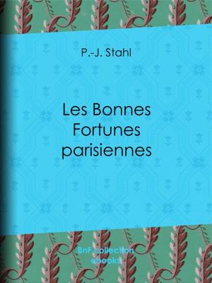 Cover of the book Les Bonnes Fortunes parisiennes by Sébastien-Roch Nicolas de Chamfort, Pierre René Auguis