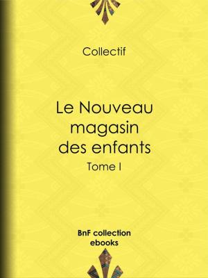 Cover of the book Le Nouveau magasin des enfants by Émile Faguet, Arthur Meyer