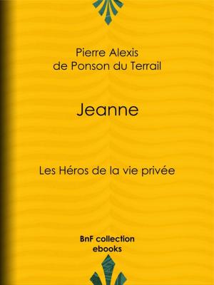 Cover of the book Jeanne by Jules Claretie, J.-Gaston Vanderheym