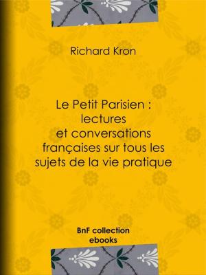 Cover of the book Le Petit Parisien : lectures et conversations françaises sur tous les sujets de la vie pratique by Glenn C. Ellenbogen