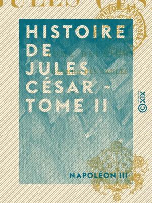 Cover of the book Histoire de Jules César - Tome II by Jean-Eugène Robert-Houdin