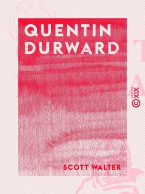 Cover of the book Quentin Durward by Eugène-Melchior de Vogüé