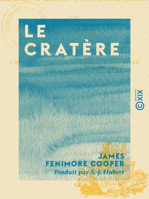 Cover of the book Le Cratère - Adaptation et réduction à l'usage de la jeunesse by Alphonse Esquiros