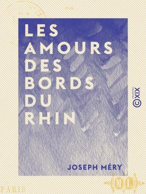 Cover of the book Les Amours des bords du Rhin by Gustave de Molinari