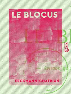 Cover of the book Le Blocus - Épisode de la fin de l'Empire by Henri de Pène