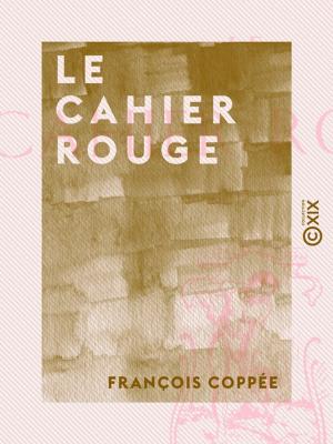 Cover of the book Le Cahier rouge by Alfred Espinas