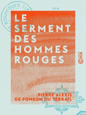 Book cover of Le Serment des hommes rouges - Aventures d'un enfant de Paris - Tome I