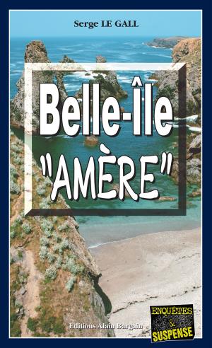 Cover of the book Belle-Île "Amère" by Bernard Larhant
